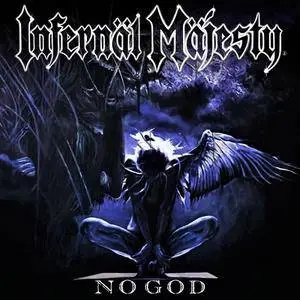 Infernal Majesty - No God (2017) [Digipak]