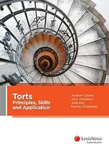 Torts: Principles, Skills and Application