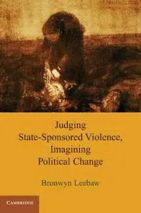 Judging State-Sponsored Violence, Imagining Political Change (repost)