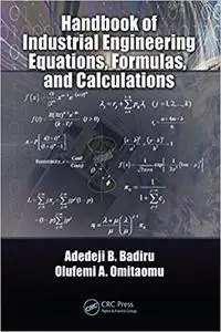 Handbook of Industrial Engineering Equations, Formulas, and Calculations (Repost)