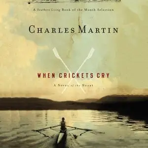«When Crickets Cry» by Charles Martin