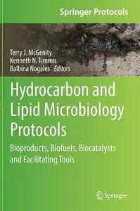 Hydrocarbon and Lipid Microbiology Protocols: Bioproducts, Biofuels, Biocatalysts and Facilitating Tools