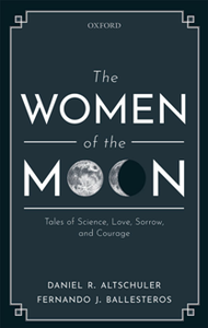 The Women of the Moon : Tales of Science, Love, Sorrow, and Courage