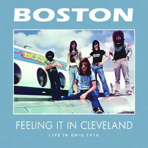 Boston - Feeling It In Cleveland (Live in Ohio 1976) (2014)