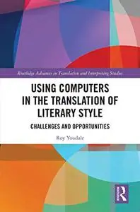 Using Computers in the Translation of Literary Style: Challenges and Opportunities