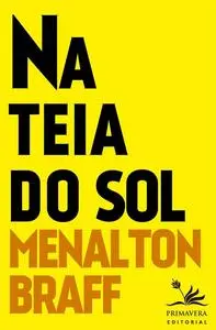 «Na teia do sol» by Menalton Braff