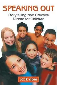 Speaking out: storytelling and creative drama for children