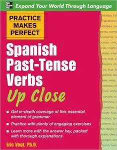Practice Makes Perfect: Spanish Past-Tense Verbs Up Close