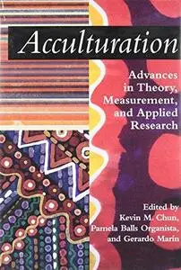 Acculturation: Advances in Theory, Measurement, and Applied Research (Decade of Behavior)