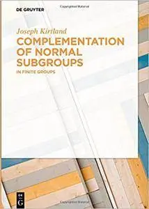 Complementation of Normal Subgroups