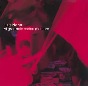 Luigi Nono - Al gran sole carico d'amore (2001)