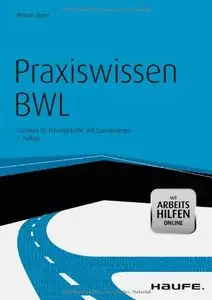 Praxiswissen BWL - Crashkurs für Führungskräfte und Quereinsteiger, 2. Auflage