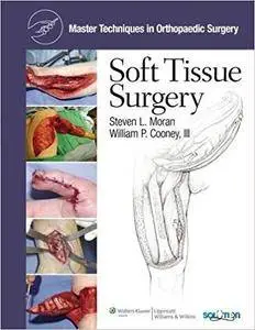 Master Techniques in Orthopaedic Surgery: Soft Tissue Surgery (Repost)