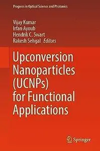 Upconversion Nanoparticles (UCNPs) for Functional Applications