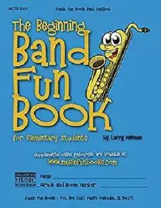 The Beginning Band Fun Book (Alto Sax): for Elementary Students