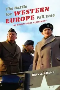 The Battle for Western Europe, Fall 1944: An Operational Assessment