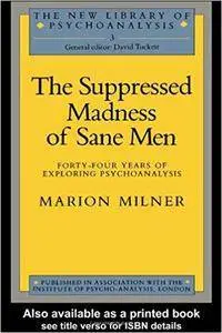 The Suppressed Madness of Sane Men