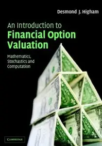 An Introduction to Financial Option Valuation: Mathematics, Stochastics and Computation (repost)