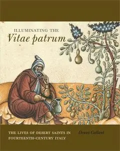 Illuminating the Vitae patrum: The Lives of Desert Saints in Fourteenth-Century Italy
