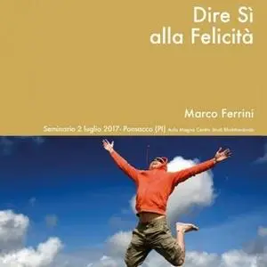 «Dire sì alla felicità» by Marco Ferrini