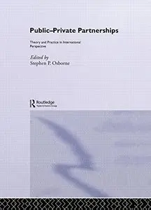 Public-Private Partnerships: Theory and Practice in International Perspective (repost)
