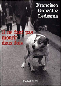 Il ne faut pas mourir deux fois - Francisco Gonzalez Ledesma