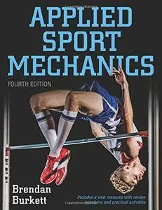 Applied Sport Mechanics 4th Edition with Web Study Guide