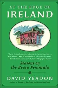 At the Edge of Ireland: Seasons on the Beara Peninsula