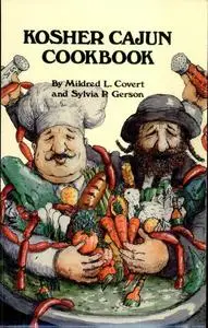 «Kosher Cajun Cookbook» by Mildred L. Covert, Sylvia P. Gerson