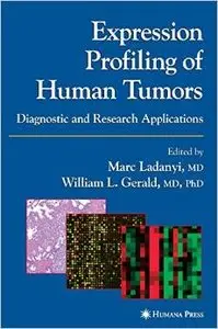 Expression Profiling of Human Tumors: Diagnostic and Research Applications by Marc Ladanyi