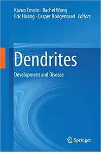 Dendrites: Development and Disease
