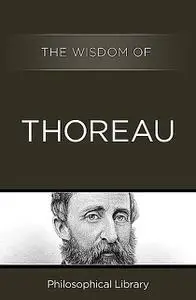 «The Wisdom of Thoreau» by The Wisdom Series