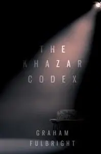 «Khazar Codex» by Graham Fulbright