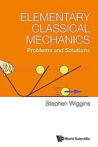 Elementary Classical Mechanics: Problems and Solutions