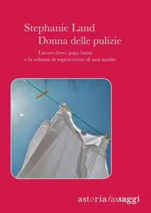 Stephanie Land - Donna delle pulizie