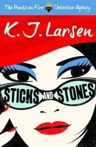 «Sticks & Stones» by K.J.Larsen