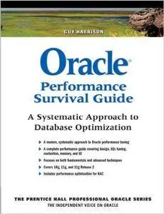 Oracle Performance Survival Guide: A Systematic Approach to Database Optimization (Repost)