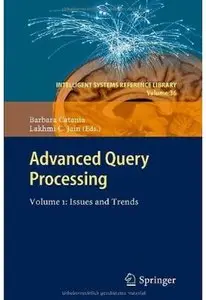 Advanced Query Processing: Volume 1: Issues and Trends [Repost]