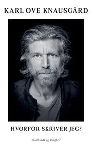 «Hvorfor skriver jeg?» by Karl Ove Knausgård