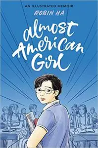 Almost American Girl: An Illustrated Memoir