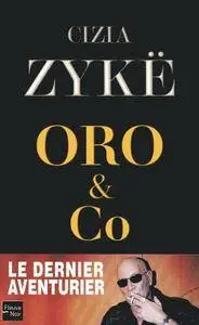 Cizia Zykë, "Oro & Co"