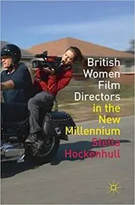 British Women Film Directors in the New Millennium (Repost)