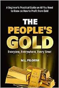 THE PEOPLE’S GOLD: EVERYONE, EVERYWHERE, EVERY TIME!