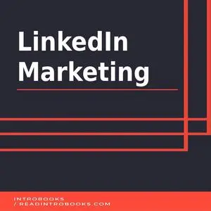 «LinkedIn Marketing» by Introbooks Team