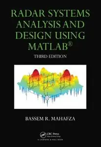 Radar Systems Analysis and Design Using MATLAB, Third Edition