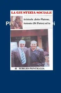 Aristocle, detto Platone, Antonio (Di Pietro) ed io