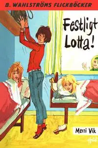 «Festligt, Lotta!» by Merri Vik