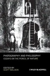 Photography and Philosophy: Essays on the Pencil of Nature