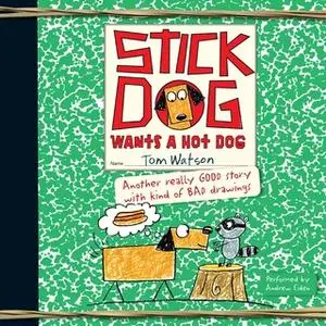 «Stick Dog Wants a Hot Dog» by Tom Watson