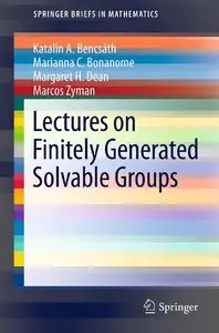 Lectures on Finitely Generated Solvable Groups [Repost]